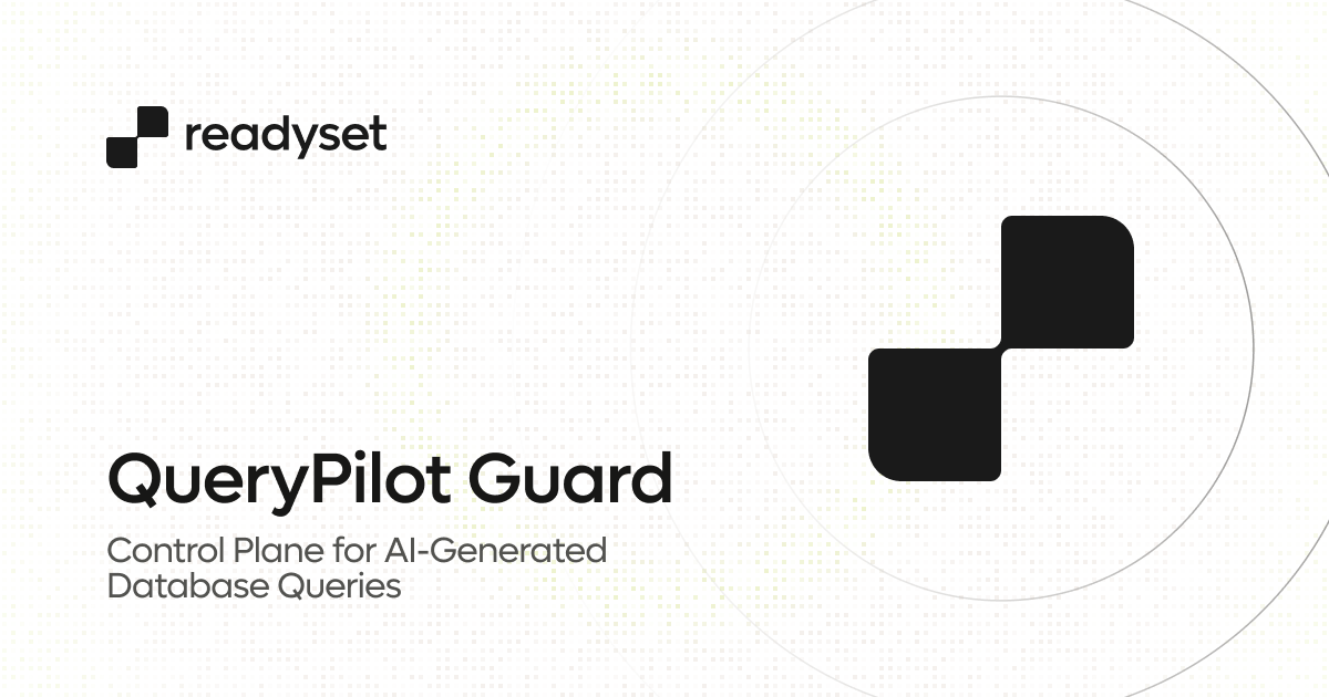 Readyset Launches QueryPilot Guard, a Control Plane for AI-Generated Database Queries