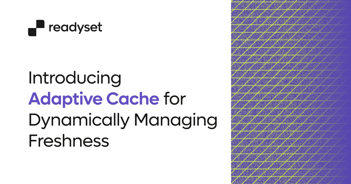 Introducing Adaptive Cache for Dynamically Managing Freshness