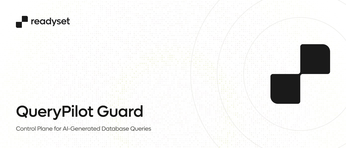 Readyset Launches QueryPilot Guard, a Control Plane for AI-Generated Database Queries